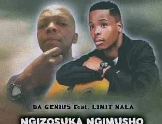 Da Genius – Ngizosuka Ngimusho Ft Limit Nala