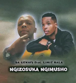 Da-Genius-–-Ngizosuka-Ngimusho-F Da Genius – Ngizosuka Ngimusho Ft Limit Nala