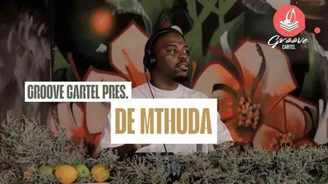 De-Mthuda-–-Groove-Cartel-Amapia De Mthuda – Groove Cartel Amapiano Mix