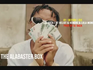 Dj Baza – Before i die ft Heliot, Hendre & Lola Mondlane