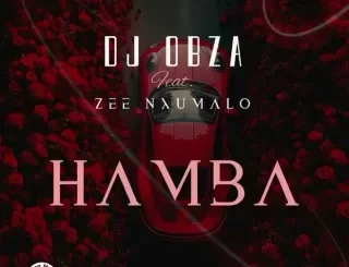 Dj Obza – Hamba Ft. Zee Nxumalo
