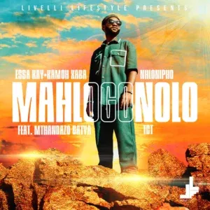 Essa-Kay-Mahlogonolo-ft-Kamoh-Xa Essa Kay – Mahlogonolo ft Kamoh Xaba, Nhlonipho, TCT & Mthandazo Gatya