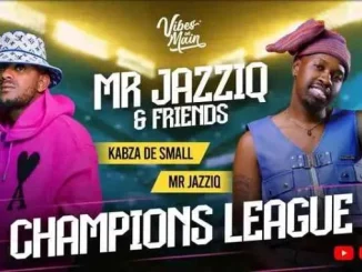 Kabza De Small – Champions League ft Mr JazziQ