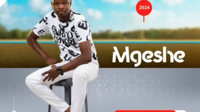 Mgeshe-–-Angifune-Takalani-mp3-d Mgeshe – Malume Wenzan