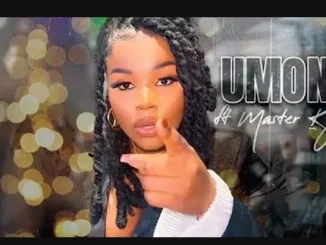 Nkosazana Daughter – Umona ft Master KG & Harry Cane