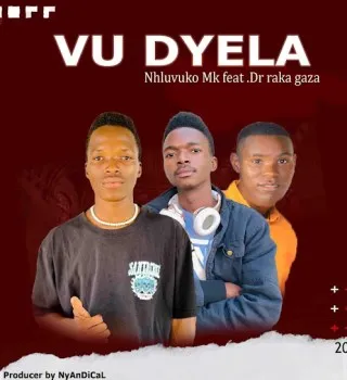 Nyandical – Vudyela .Nhluvuko Mk ft. Mr Cyclone