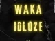 Waka idloze – I the No Style ft Chiwe
