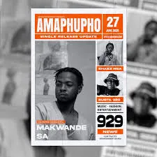 Amaphupho-–-Makwande-sa-ft-Busta Amaphupho – Makwande sa ft Busta 929 & Shazz RSA