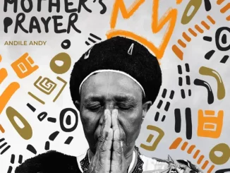 AndileAndy – Your Mercy Never Fails Me (Prayer Mix) Ft Maxi Ofe