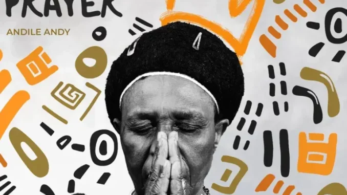 AndileAndy-–-My-Mothers-Prayer-m AndileAndy – Memory Is My Enemy Ft Letmebealicia