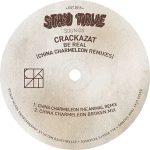Crackazat-China-Charmeleon-Be-Re Crackazat & China Charmeleon – Be Real (China Charmeleon Remixes)