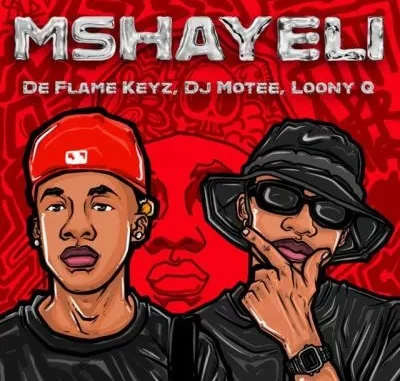 De-Flame-Keyz-–-Mshayeli-ft-DJ-M (1) De Flame Keyz – Mshayeli ft DJ Motee & Loony Q