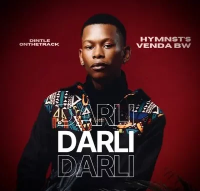 DintleOnTheTrack-–-Darli-ft-HYMN DintleOnTheTrack – Darli ft HYMNST’S VENDA BW