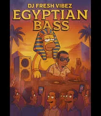 Dj Fresh Vibez – Egyptian Bass