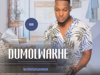 Dumolwakhe – Njengeqanda