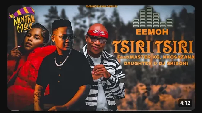 Eemoh-–-TSIRI-TSIRI-ft.-Master-K Eemoh – TSIRI TSIRI ft. Master Kg, Nkosazana Daughter & Dj Skizoh
