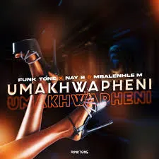 Funktone-–-uMakhwapheni-ft-NayB Funktone – uMakhwapheni ft NayB & Mbalenhle M