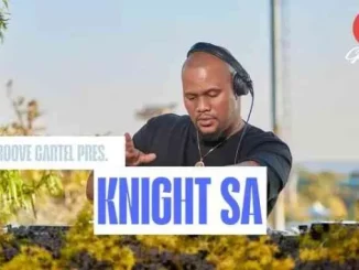 Knight SA – Groove Cartel Mid Tempo Mix