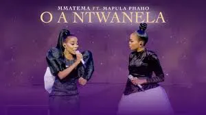 Mmatema – O a ntwanela ft Mapula Phaho