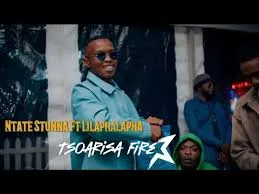 Ntate Stunna – Tsoarisa Fire ft Lilaphalapha