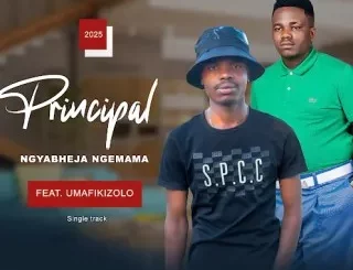 Principal – Ngyabheja Ngemama ft. Mafikizolo