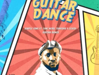 Simple Tone – Guitar Dance ft Tanz Nero, Tumisho & Lesedi