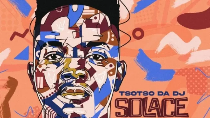 Tsotso-Da-DJ-–-Solace-mp3-downlo Tsotso Da DJ – Solace