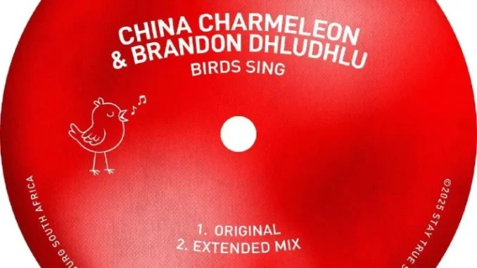 China Charmeleon – Bird Sing (Extended Mix) ft Brandon Dhludhlu