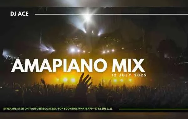 DJ Ace – Amapiano Mix (12 July 2025)