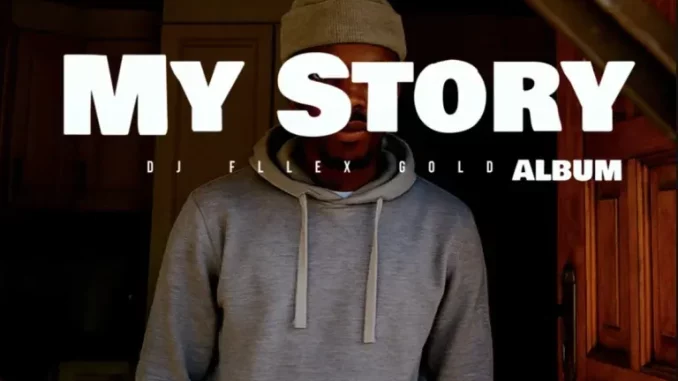 Dj Fllex Gold – My Story