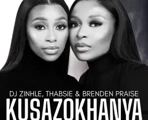 Dj Zinhle – Kusazokhanya ft Thabsie & Brenden Praise