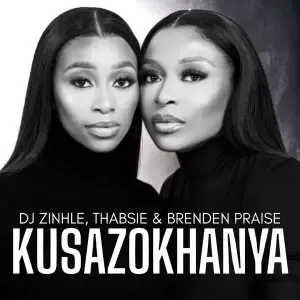 Dj-Zinhle-–-Kusazokhanya-ft-Thab Dj Zinhle – Kusazokhanya ft Thabsie & Brenden Praise