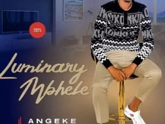 LUMINARY MBHELE – BAZODLANI NA? ft 2SHORT