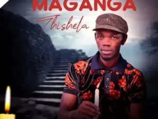 Maganga Thishela  – Makukhanye
