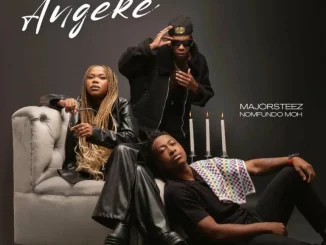 Majorsteeze – Angeke ft Nomfundo Moh