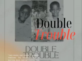 NkosiBoiRsa – Double Trouble