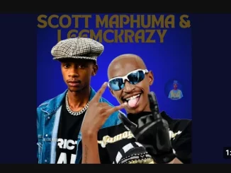 Scotts Maphuma – Ama Wishi Wishi ft Leemackrazy & Fragolagoo