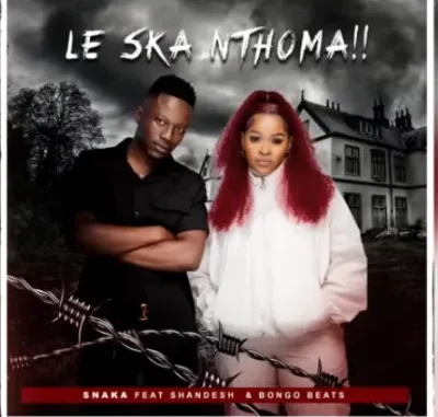 Snaka-–-Le-Ska-Nthoma-ft-Shandes Snaka – Le Ska Nthoma ft Shandesh & Bongo Beats