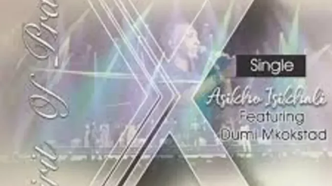Spirit-Of-Praise-–-Asikho-Isikha Spirit Of Praise – Asikho Isikhali ft Dumi Mkokstad